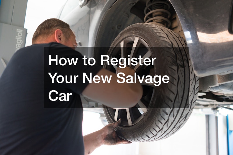 How to Register Your New Salvage Car